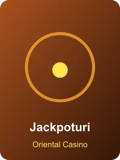 Oriental Casino – Jackpoturi Jackpoturi – slot din lobby Oriental Casino